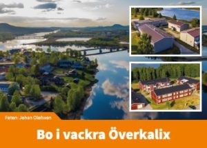 Flygfoto över ett pittoresk älvlandskap i Överkalix med frodig grönska och broar. Infällningar visar lokala byggnader vid Överkalixbostäder, omgivna av träd. Text lyder, Bo i vackra Överkalix. Foto: Johan Olofsson.